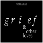 in Grief – Scalawag